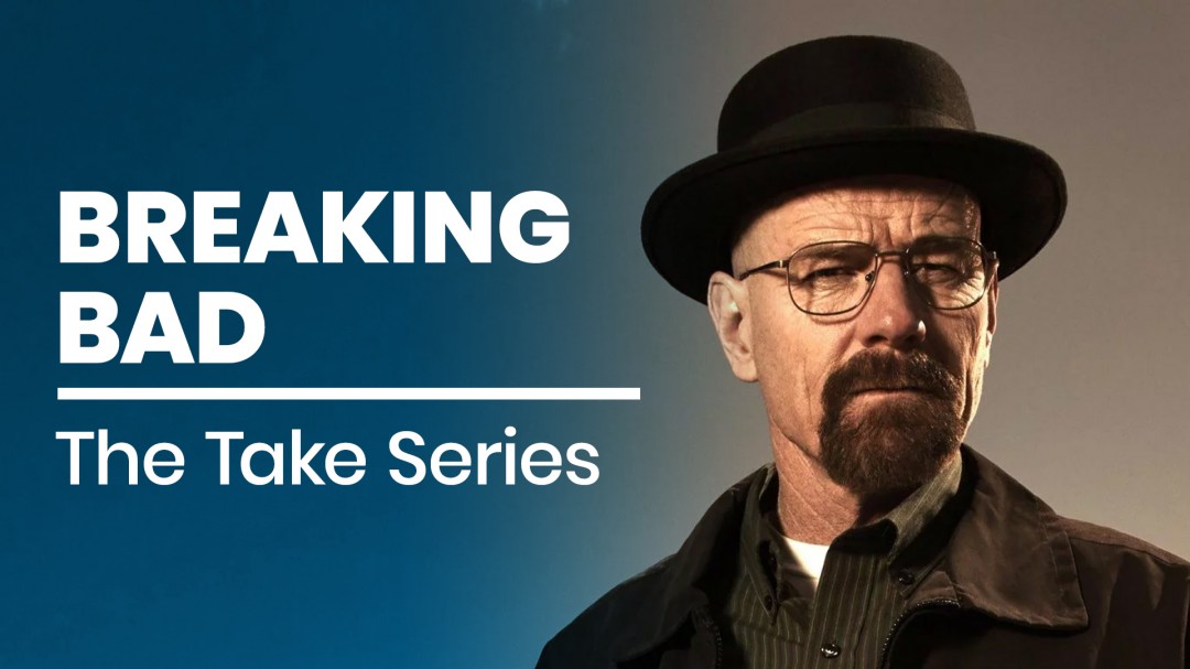 Breaking Bad Series Series The Take